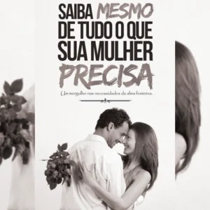 SAIBA MESMO DE TUDO O QUE SUA MULHER PRECISA